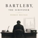 Bartleby, The Scrivener, Herman Melville