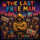The Last Free Man, Zubin J. Shroff