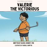 Valerie the Victorious, Rachel Kowert
