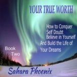 Your True Worth, Sahara Phoenix