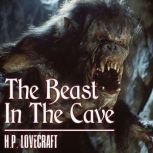 The Beast In The Cave, H.P. Lovecraft