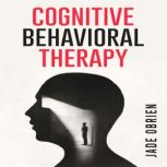 COGNITIVE BEHAVIORAL THERAPY, Jade Obrien