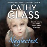 Neglected Scared, hungry and alone, Jamey craves affection, Cathy Glass