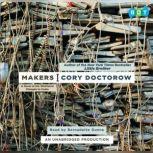 Makers A Novel of the Whirlwind Changes to Come, Cory Doctorow