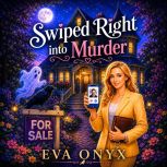 Swiped Right Into Murder, Eva Onyx