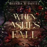 When Ashes Fall, Brenda K Davies
