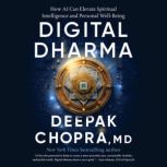 Digital Dharma, Deepak Chopra, MD