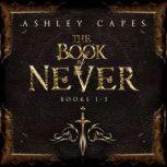 Book of Never, The: Volumes 1-5, Ashley Capes