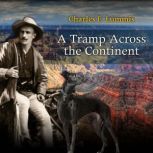 A Tramp Across the Continent, Charles Fletcher Lummis