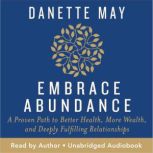 Embrace Abundance, Danette May