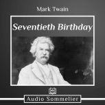 Seventieth Birthday, Mark Twain