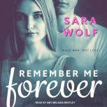 Remember Me Forever, Sara Wolf