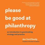 Please Be Good at Philanthropy, Jen Ford Reedy