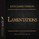 The Holy Bible in Audio - King James Version: Lamentations, David Cochran Heath