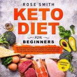 Keto Diet for Beginners, Rose Smith
