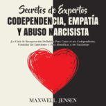 Secretos de Expertos  Codependencia,..., Maxwell Jensen