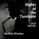 Nights at the Turntable Jazz Poetry, Nathan Nicolau