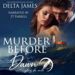 Murder Before Dawn, Delta James