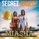 Secret Society, Miasha
