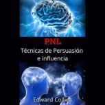 PNL Tecnicas de persuasion e influenc..., Edward Collins