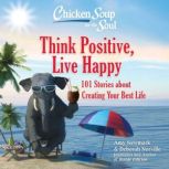Chicken Soup for the Soul Think Posi..., Amy Newmark