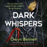 Dark Whispers, Gwyn Bennett