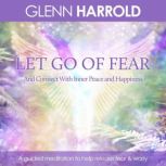 Let Go of Fear, Glenn Harrold