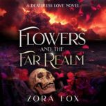 Flowers and the Far Realm, Zora Fox