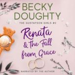 Renata  the Fall from Grace, Becky Doughty