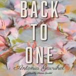 BACK TO ONE, Antonia Gavrihel