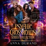 The Psychic Crossroads Series Collect..., Anna Durand