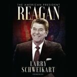 Reagan The American President, Larry Schweikart