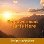 Empowerment Starts Here Building Tru..., Ronan Havenshire