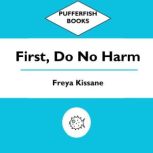 First, Do No Harm, Freya Kissane
