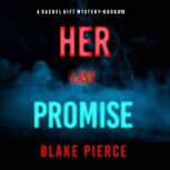Her Last Promise A Rachel Gift FBI S..., Blake Pierce