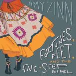 Fortunes, Feet, and the Fivestep Gir..., Amy Zinn
