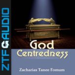 God Centredness, Zacharias Tanee Fomum