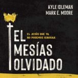 El Mesias olvidado, Kyle Idleman