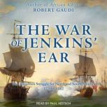 The War of Jenkins Ear, Robert Gaudi