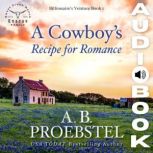 A Cowboys Recipe for Romance, A.B. Proebstel