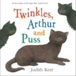Twinkles, Arthur and Puss, Judith Kerr