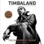 The Emperor of Sound A Memoir, Timbaland
