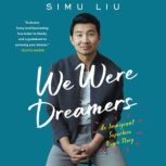 We Were Dreamers An Immigrant Superhero Origin Story, Simu Liu