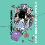The Tatami Time Machine Blues, Tomihiko Morimi
