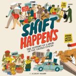 Shift Happens The History of Labor i..., J. Albert Mann