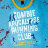 Zombie Apocalypse Running Club, Carrie Mac