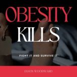 Obesity Kills, Jason Woodward