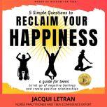 5 Simple Questions to Reclaim Your Ha..., Jacqui Letran