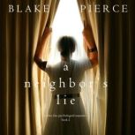 A Neighbors Lie, Blake Pierce