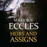 Heirs and Assigns, Marjorie Eccles
